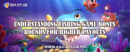 Understanding Fishing Game Bonus Rounds for Higher Payouts